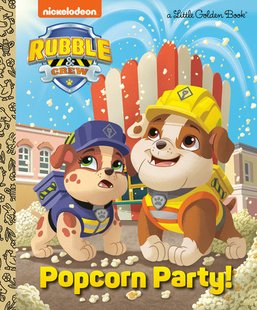 Popcorn Party! (PAW Patrol: Rubble & Crew) by Golden Books