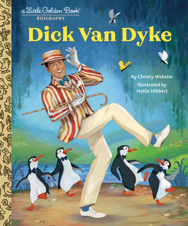 Dick Van Dyke: A Little Golden Book Biography by Christy Webster; illustrated by Hollie Hibbert