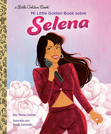 Mi Little Golden Book sobre Selena (My Little Golden Book About Selena Spanish Edition) by Maria Correa