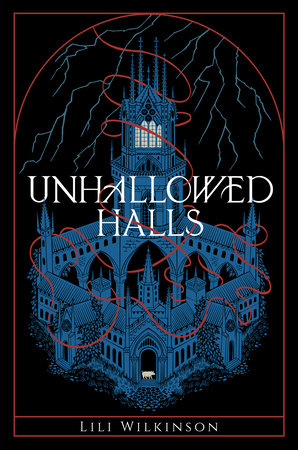 Unhallowed Halls by Lili Wilkinson