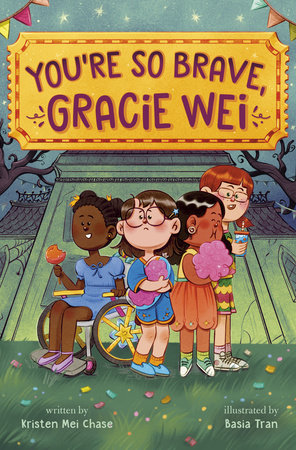 Gracie Wei #3: You're So Brave, Gracie Wei by Kristen Mei Chase
