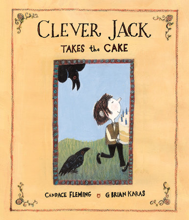Clever Jack Takes the Cake by Candace Fleming