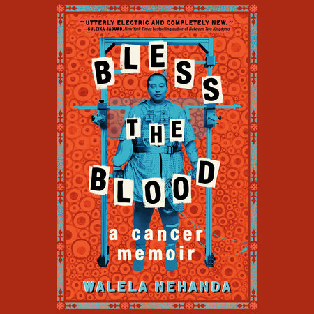 Bless the Blood by Walela Nehanda