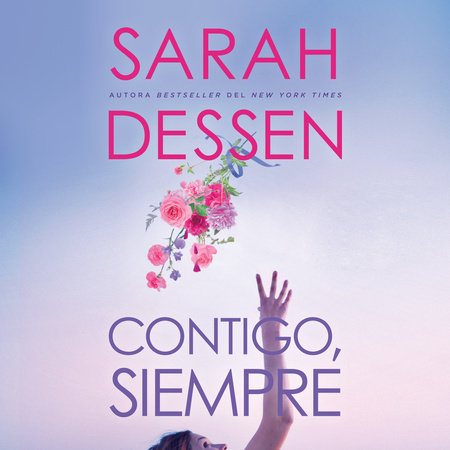 Contigo, siempre by Sarah Dessen