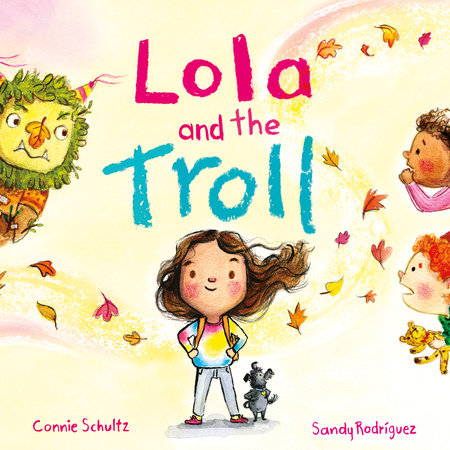 Lola and the Troll by Connie Schultz