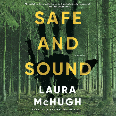 Safe and Sound by Laura McHugh