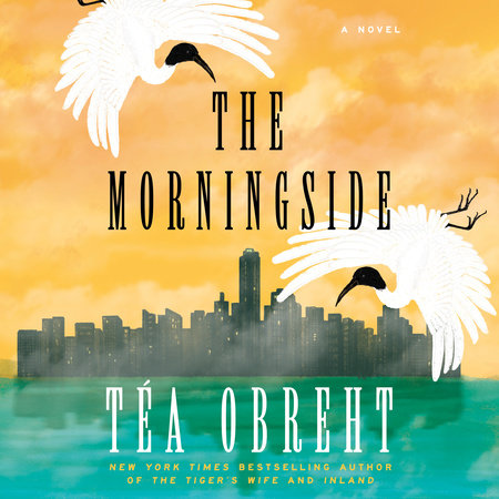 The Morningside by Téa Obreht 