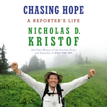 Chasing Hope by Nicholas D. Kristof