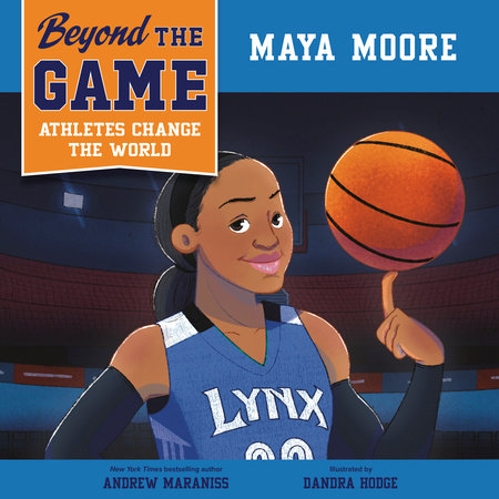 Beyond the Game: Maya Moore by Andrew Maraniss