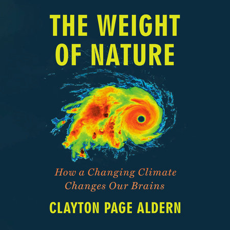 The Weight of Nature by Clayton Page Aldern