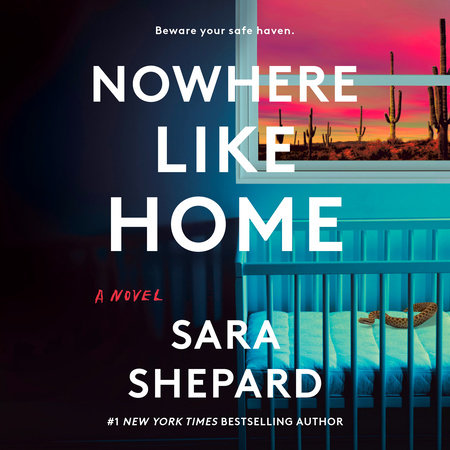 Nowhere Like Home by Sara Shepard