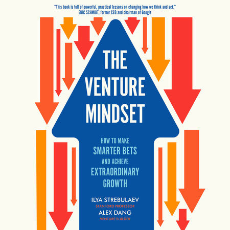 The Venture Mindset by Ilya Strebulaev and Alex Dang