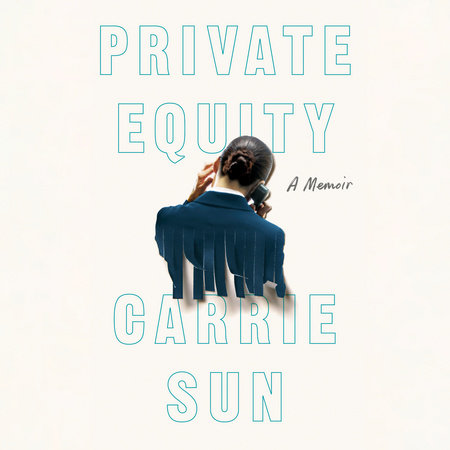 Private Equity by Carrie Sun