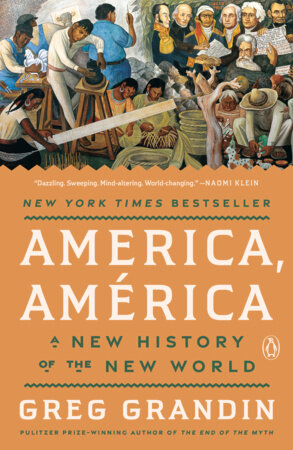 America, América by Greg Grandin