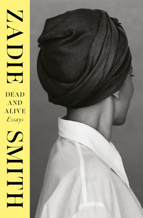 Dead and Alive by Zadie Smith: 9780593834688 | PenguinRandomHouse.com ...