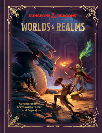 Dungeons & Dragons Worlds & Realms by Adam Lee and Official Dungeons & Dragons Licensed