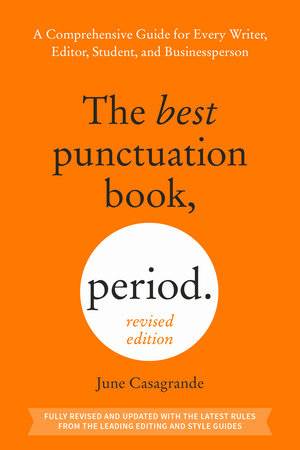 The Best Punctuation Book, Period by June Casagrande