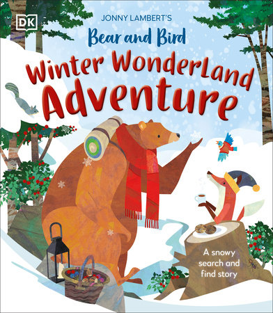 Jonny Lambert's Bear and Bird Winter Wonderland Adventure by Jonny Lambert