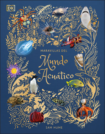 Maravillas del mundo acuatico (An Anthology of Aquatic Life) by Sam Hume