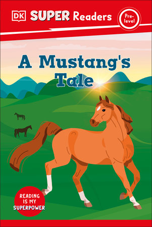 DK Super Readers Pre-Level A Mustang's Tale