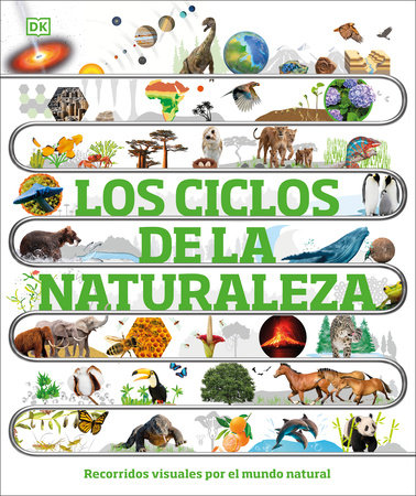 Los ciclos de la naturaleza (Timelines of Nature) by DK