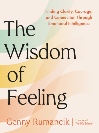 The Wisdom of Feeling by Genny Rumancik