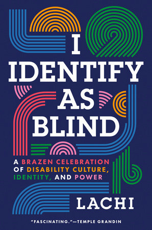 I Identify as Blind by Lachi