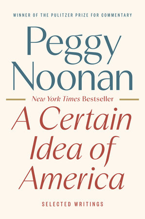 A Certain Idea of America by Peggy Noonan