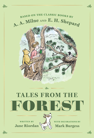 Tales from the Forest by Jane Riordan and A. A. Milne; Illustrated by Mark Burgess and Ernest H. Shepard