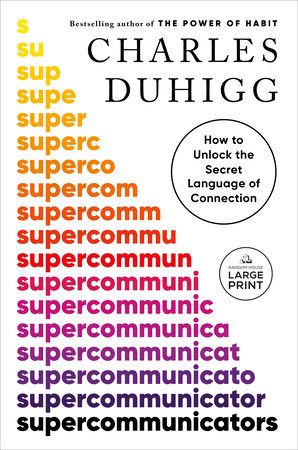 Supercommunicators by Charles Duhigg