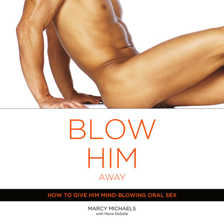 Blow Him Away by Marcy Michaels and Marie Desalle