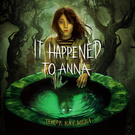 It Happened to Anna by Tehlor Kay Mejia