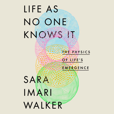 Life as No One Knows It by Sara Imari Walker