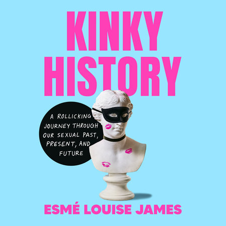 Kinky History by Esmé Louise James