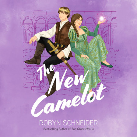 The New Camelot by Robyn Schneider