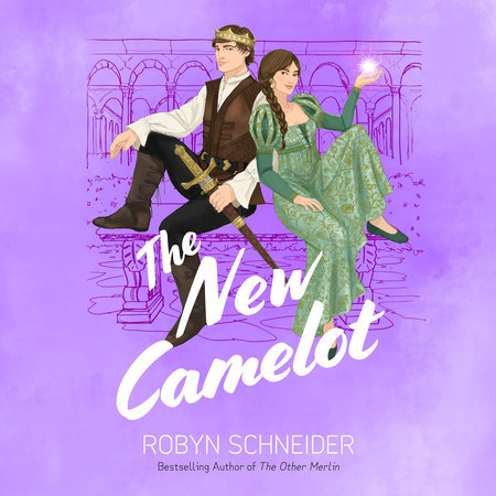 The New Camelot by Robyn Schneider