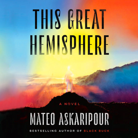 This Great Hemisphere by Mateo Askaripour