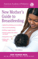 The American Academy of Pediatrics New Mother's Guide to Breastfeeding (Revised Edition)