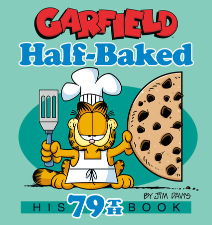 Garfield Half-Baked by Jim Davis
