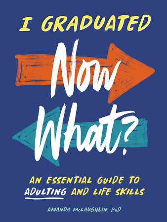 I Graduated: Now What? by Amanda McLaughlin