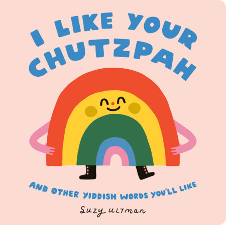 I Like Your Chutzpah by Suzy Ultman