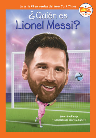 ¿Quién es Lionel Messi? (Who Is Lionel Messi? Spanish Edition) by James Buckley, Jr. and Who HQ