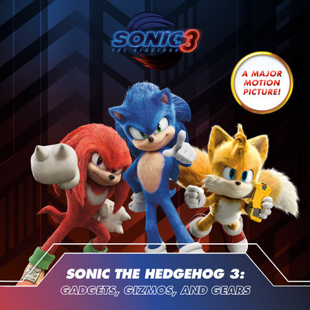 Sonic the Hedgehog 3: Gadgets, Gizmos, and Gears by Brandon T. Snider