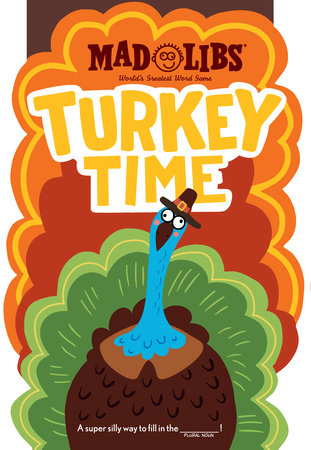 Turkey Time Mad Libs by Mad Libs