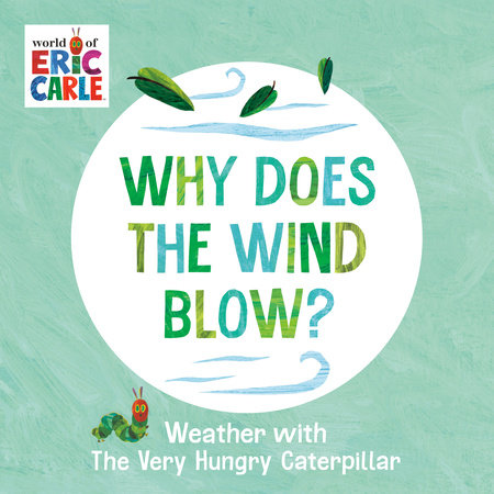 Why Does the Wind Blow? by Eric Carle
