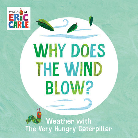 Why Does the Wind Blow? by Eric Carle