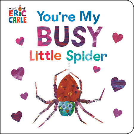 You're My Busy Little Spider by Eric Carle