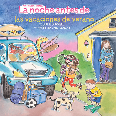 La noche antes de las vacaciones de verano (The Night Before Summer Vacation Spanish Edition) by Natasha Wing; Illustrated by Julie Durrell; translated by Georgina Lázaro