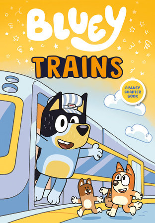 Bluey: Trains by Penguin Young Readers Licenses