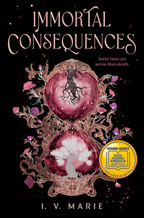 Immortal Consequences: A Good Morning America YA Book Club Pick by I. V. Marie